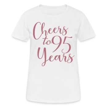 Cheers To 95 Years 95th Birthday Anniversary - Women's Breathable T-Shirt - white - Front - AI Model Female 172 dark (172cm)
