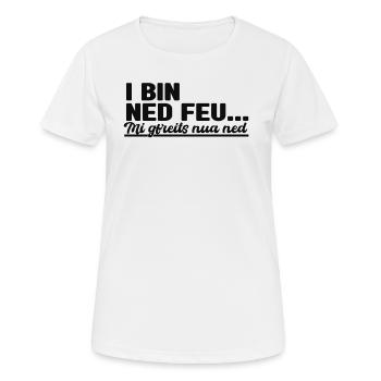 I bin ned feu... - Frauen T-Shirt atmungsaktiv - Weiß - Vorne - AI Model Female 172 dark (172cm)