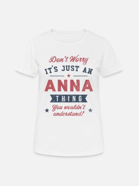 Es ist eine Anna-Sache - Frauen T-Shirt atmungsaktiv - Weiß