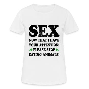Sexe maintenant j'ai votre attention arrête de manger des animaux - T-shirt respirant Femme - blanc - Devant - AI Model Female 172 dark (172cm)