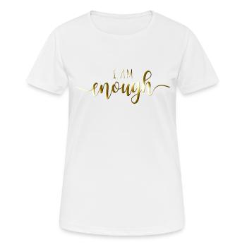 Je suis assez je suis assez affirmation pleine conscience - T-shirt respirant Femme - blanc - Devant - AI Model Female 172 dark (172cm)