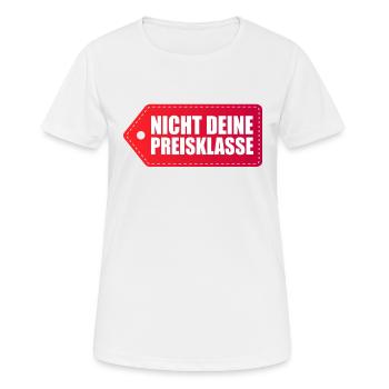 Nicht Deine Preisklasse Liga Sexy Preis Topmodel - Frauen T-Shirt atmungsaktiv - Weiß - Vorne - AI Model Female 172 dark (172cm)