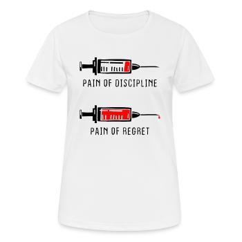 Douleur de la discipline Regret Discipline Fitness Succès - T-shirt respirant Femme - blanc - Devant - AI Model Female 172 dark (172cm)