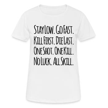 Stay Low Go Fast Kill First The Last Without Shot - Women's Breathable T-Shirt - white - Front - AI Model Female 172 dark (172cm)