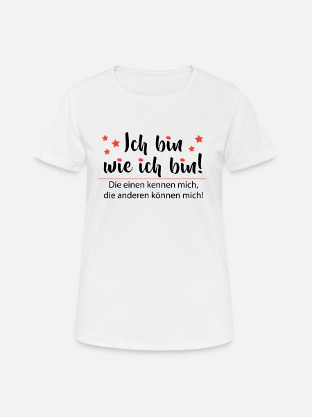 Ich bin wie ich bin - Adenauer Zitat - Frauen T-Shirt atmungsaktiv - Weiß