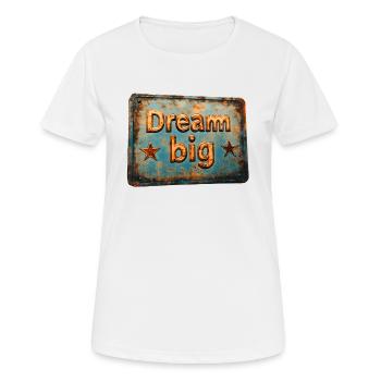 Rêvez grand - T-shirt respirant Femme - blanc - Devant - AI Model Female 172 dark (172cm)