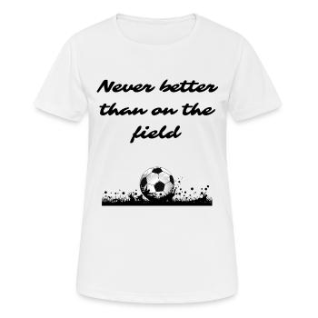 Nie so gut wie auf dem Feld - Frauen T-Shirt atmungsaktiv - Weiß - Vorne - AI Model Female 172 dark (172cm)