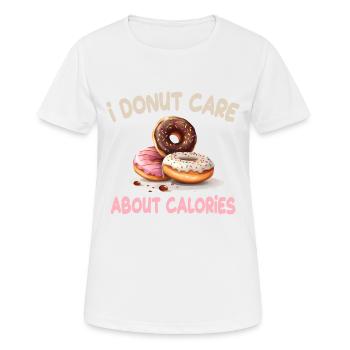 I Donut Care About Calories für einen - Frauen T-Shirt atmungsaktiv - Weiß - Vorne - AI Model Female 172 dark (172cm)