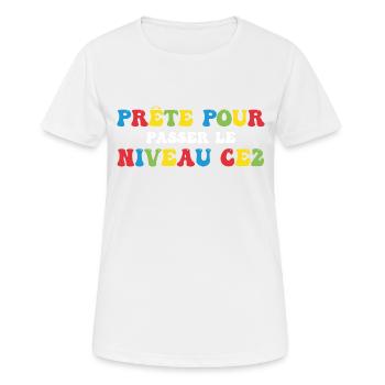 Prêt Pour Passer Niveau CE2 Rentrée Scolaire - T-shirt respirant Femme - blanc - Devant - AI Model Female 172 dark (172cm)