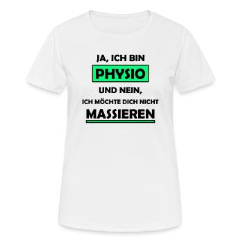 Physio Physiotherapeut Spruch - Frauen T-Shirt atmungsaktiv - Weiß - Vorne - AI Model Female 172 dark (172cm)