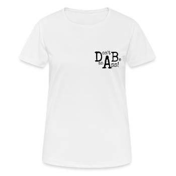 Don't be an ass! Don't Be An Ass! - Women's Breathable T-Shirt - white - Front - AI Model Female 172 dark (172cm)