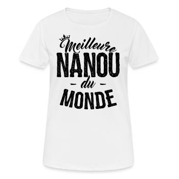Cadeau Nanou Meilleure Nanou du Monde - T-shirt respirant Femme - blanc - Devant - AI Model Female 172 dark (172cm)