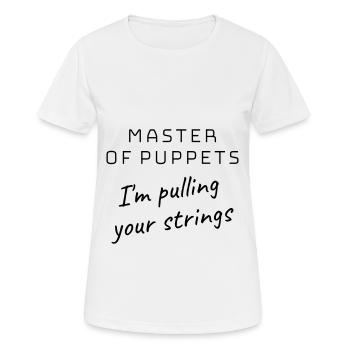 Master of Puppets - I'm pulling your strings! - Women's Breathable T-Shirt - white - Front - AI Model Female 172 dark (172cm)