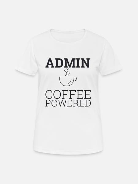 "Admin Coffee Powered | Admin" - Frauen T-Shirt atmungsaktiv - Weiß