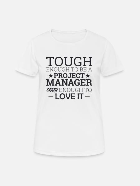 "Project Manager Crazy" | "Project Manager" - Frauen T-Shirt atmungsaktiv - Weiß