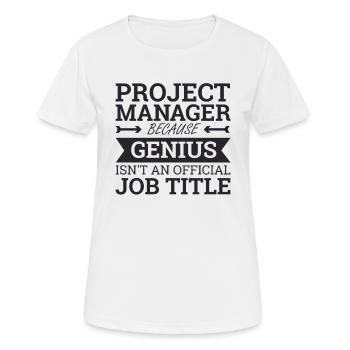"Project Manager Genius" | "Project Manager" - Frauen T-Shirt atmungsaktiv - Weiß - Vorne - AI Model Female 172 dark (172cm)