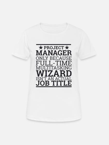 "Project Manager Wizard" | "Project Manager" - Frauen T-Shirt atmungsaktiv - Weiß