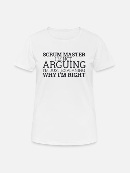 "Scrum Master Arguing | "Scrum Master"" - Frauen T-Shirt atmungsaktiv - Weiß
