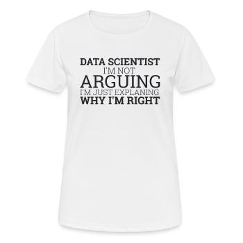 "Data Scientist Arguing | Data Scientist" - Frauen T-Shirt atmungsaktiv - Weiß - Vorne - AI Model Female 172 dark (172cm)