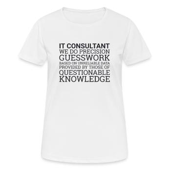 "IT-Consultant Guesswork | IT-Consultant" - Frauen T-Shirt atmungsaktiv - Weiß - Vorne - AI Model Female 172 dark (172cm)