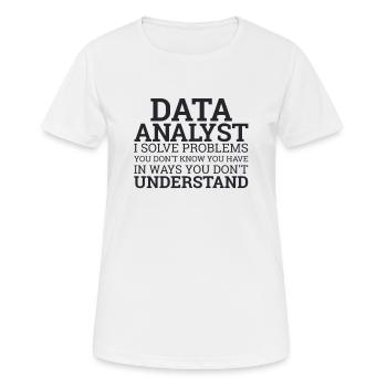 "Data Analyst Solve Problems | Data Scientist" - Frauen T-Shirt atmungsaktiv - Weiß - Vorne - AI Model Female 172 dark (172cm)