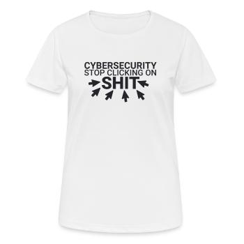 "Cybersecurity Click Shit | Cybersecurity" - Women's Breathable T-Shirt - white - Front - AI Model Female 172 dark (172cm)