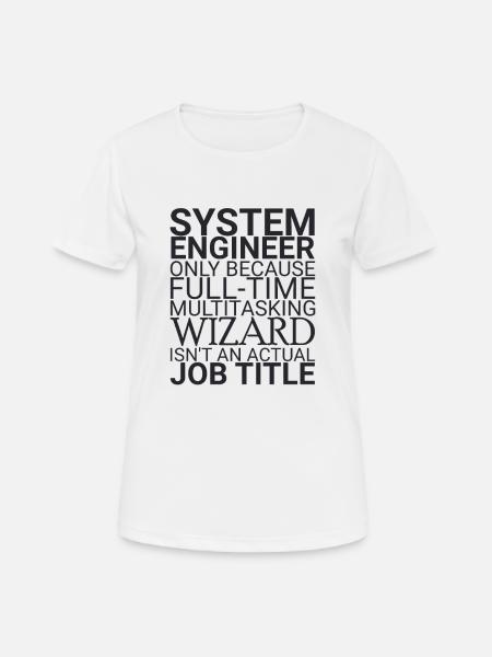 "System Engineer Wizard | Systemtechnik" - Frauen T-Shirt atmungsaktiv - Weiß