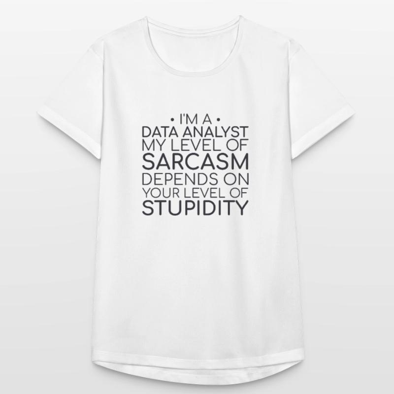 "Data Analyst Sarcasm | Data Science" Frauen T-Shirt atmungsaktiv