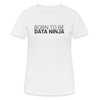 "Data Ninja Born | Data Science" - Frauen T-Shirt atmungsaktiv - Weiß - Vorne - AI Model Female 172 dark (172cm)