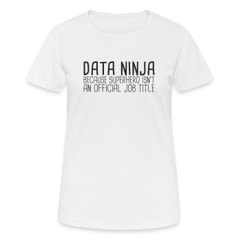 "Data Ninja Superhero | Data Science" - Frauen T-Shirt atmungsaktiv - Weiß - Vorne - AI Model Female 172 dark (172cm)
