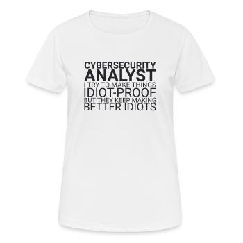 "Cybersecurity Analyst Idiot | Cybersecurity" - Frauen T-Shirt atmungsaktiv - Weiß - Vorne - AI Model Female 172 dark (172cm)