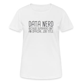 "Data Nerd Superhero | Data Science" - Frauen T-Shirt atmungsaktiv - Weiß - Vorne - AI Model Female 172 dark (172cm)