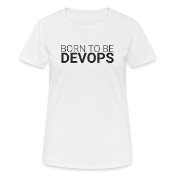 "DevOps Born | Softwareentwicklung" - Frauen T-Shirt atmungsaktiv - Weiß - Vorne - AI Model Female 172 dark (172cm)