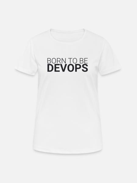 « DevOps né | Développement de logiciels » - T-shirt respirant Femme - blanc