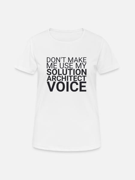 "Solution Architect Voice | Solution Architecture" - Frauen T-Shirt atmungsaktiv - Weiß