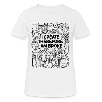 Je crée, donc je suis fauché – humour d’artiste - T-shirt respirant Femme - blanc - Devant - AI Model Female 172 dark (172cm)