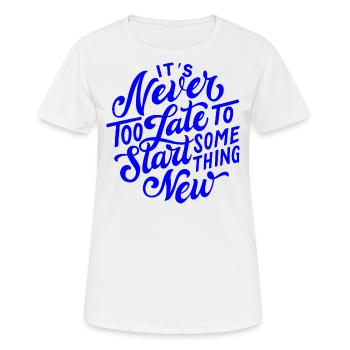 It's never too late to start something new, motiva - Women's Breathable T-Shirt - white - Front - AI Model Female 172 dark (172cm)