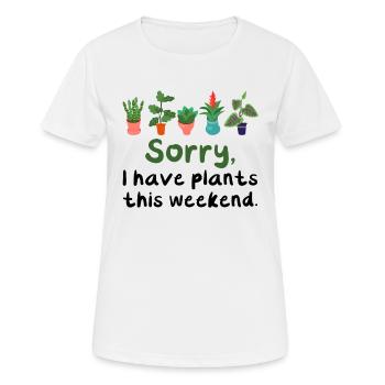 Sorry I Have Plants This Weekend T Shirt - Frauen T-Shirt atmungsaktiv - Weiß - Vorne - AI Model Female 172 dark (172cm)