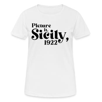 Picture It Sicily 1922 Funny Golden Girls - Frauen T-Shirt atmungsaktiv - Weiß - Vorne - AI Model Female 172 dark (172cm)