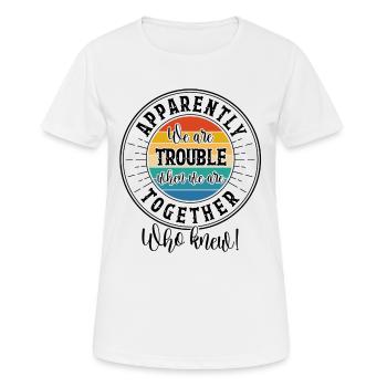 Apparemment, nous sommes des problèmes quand nous sommes ensemble - T-shirt respirant Femme - blanc - Devant - AI Model Female 172 dark (172cm)