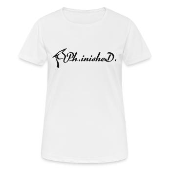 Ph.inishe.D. Thèse de doctorat terminée - T-shirt respirant Femme - blanc - Devant - AI Model Female 172 dark (172cm)