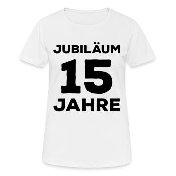 Jubiläum 15 Jahre Firmenjubiläum Gratulieren - Frauen T-Shirt atmungsaktiv - Weiß - Vorne - AI Model Female 172 dark (172cm)