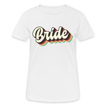 Retro Braut Zukunft Frau, Junggesellenabschied Geschenk - Frauen T-Shirt atmungsaktiv - Weiß - Vorne - AI Model Female 172 dark (172cm)