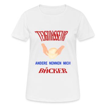 Bakers others call it dough masseur - Women's Breathable T-Shirt - white - Front - AI Model Female 172 dark (172cm)