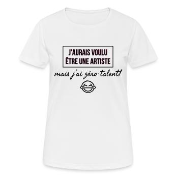 J'aurai voulu être une artiste mais... - T-shirt respirant Femme - blanc - Devant - AI Model Female 172 dark (172cm)