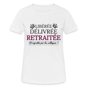 Libérée délivrée retraitée et regrettée par les... - T-shirt respirant Femme - blanc - Devant - AI Model Female 172 dark (172cm)