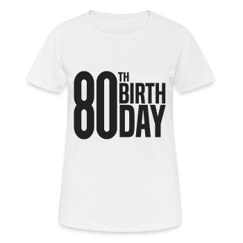 80th Birthday - Women's Breathable T-Shirt - white - Front - AI Model Female 172 dark (172cm)