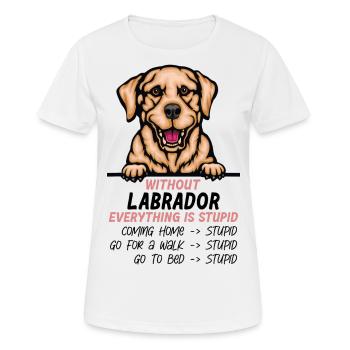 Ohne Labrador ist alles doof - Frauen T-Shirt atmungsaktiv - Weiß - Vorne - AI Model Female 172 dark (172cm)