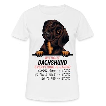 Ohne Dachshund ist alles doof - Frauen T-Shirt atmungsaktiv - Weiß - Vorne - AI Model Female 172 dark (172cm)