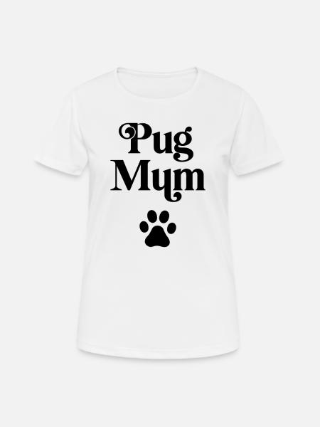 Pug Mum - Women's Breathable T-Shirt - white